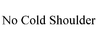 NO COLD SHOULDER