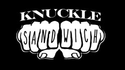 KNUCKLE SANDWICH