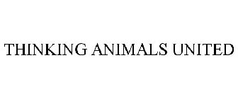 THINKING ANIMALS UNITED