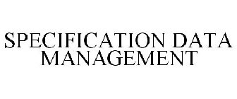 SPECIFICATION DATA MANAGEMENT