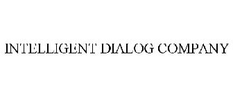 INTELLIGENT DIALOG COMPANY