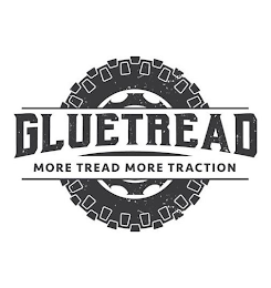 GLUETREAD MORE TREAD MORE TRACTION