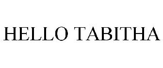 HELLO TABITHA