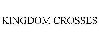 KINGDOM CROSSES