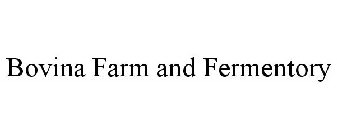 BOVINA FARM AND FERMENTORY