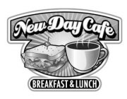 NEW DAY CAFE BREAKFAST & LUNCH