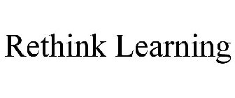 RETHINK LEARNING