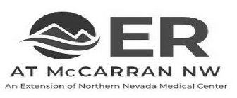 ER AT MCCARRAN NW AN EXTENSION OF NORTHERN NEVADA MEDICAL CENTER