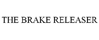 THE BRAKE RELEASER