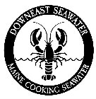 DOWNEAST SEAWATER MAINE COOKING SEAWATER