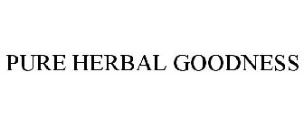 PURE HERBAL GOODNESS