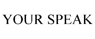 YOUR SPEAK