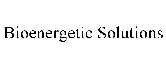 BIOENERGETIC SOLUTIONS