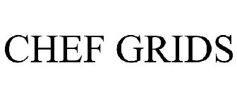 CHEF GRIDS