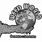 WEED WORLD CANDIES DECRIMINALIZE & INDUSTRIALIZE