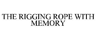THE RIGGING ROPE WITH MEMORY