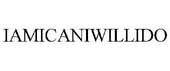 IAMICANIWILLIDO