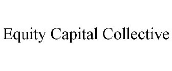 EQUITY CAPITAL COLLECTIVE