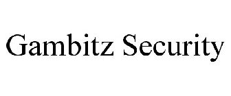 GAMBITZ SECURITY