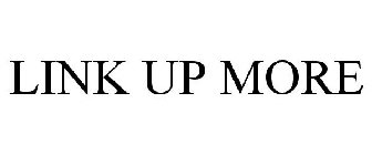 LINK UP MORE