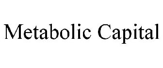 METABOLIC CAPITAL