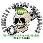 STRICTLY INSANE MECHANICS THE TWENTY FOUR HOUR MOBILE MECHANIC 254-317-4013