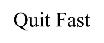 QUIT FAST