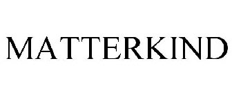 MATTERKIND