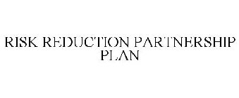 RISK REDUCTION PARTNERSHIP PLAN