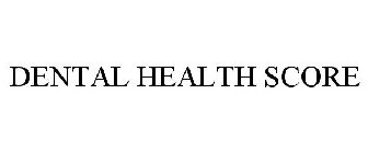 DENTAL HEALTH SCORE