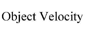 OBJECT VELOCITY