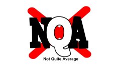 NQA NOT QUITE AVERAGE X