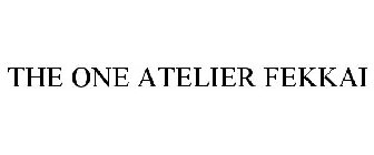 THE ONE ATELIER FEKKAI