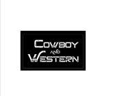 COWBOY AND WESTERN