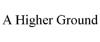 A HIGHER GROUND