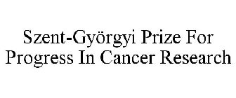 SZENT-GYÖRGYI PRIZE FOR PROGRESS IN CANCER RESEARCH