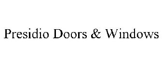 PRESIDIO DOORS & WINDOWS