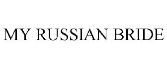 MY RUSSIAN BRIDE