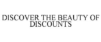 DISCOVER THE BEAUTY OF DISCOUNTS