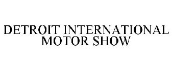 DETROIT INTERNATIONAL MOTOR SHOW