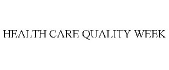 HEALTH CARE QUALITY WEEK