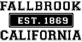 FALLBROOK CALIFORNIA EST. 1869