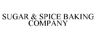 SUGAR & SPICE BAKING CO