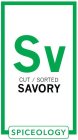 SV CUT/SORTED SAVORY SPICEOLOGY