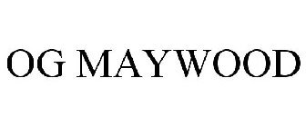 OG MAYWOOD