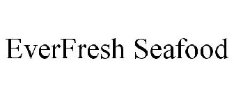 EVERFRESH SEAFOOD