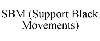 SBM (SUPPORT BLACK MOVEMENTS)