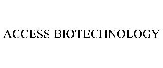 ACCESS BIOTECHNOLOGY