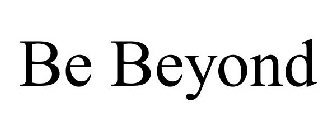 BE BEYOND