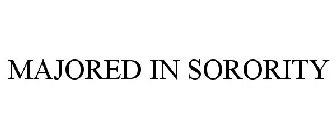 MAJORED IN SORORITY